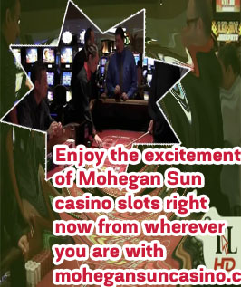 Best slots at mohegan sun casino